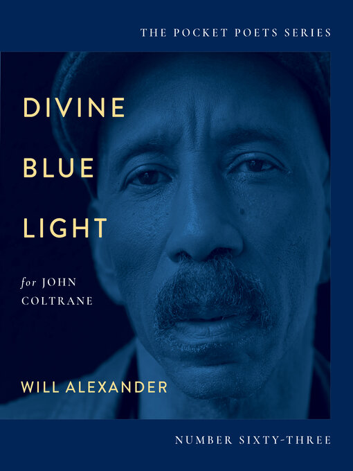 Title details for Divine Blue Light (For John Coltrane) by Will Alexander - Available